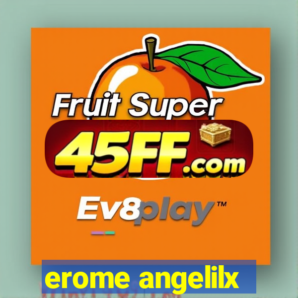 erome angelilx